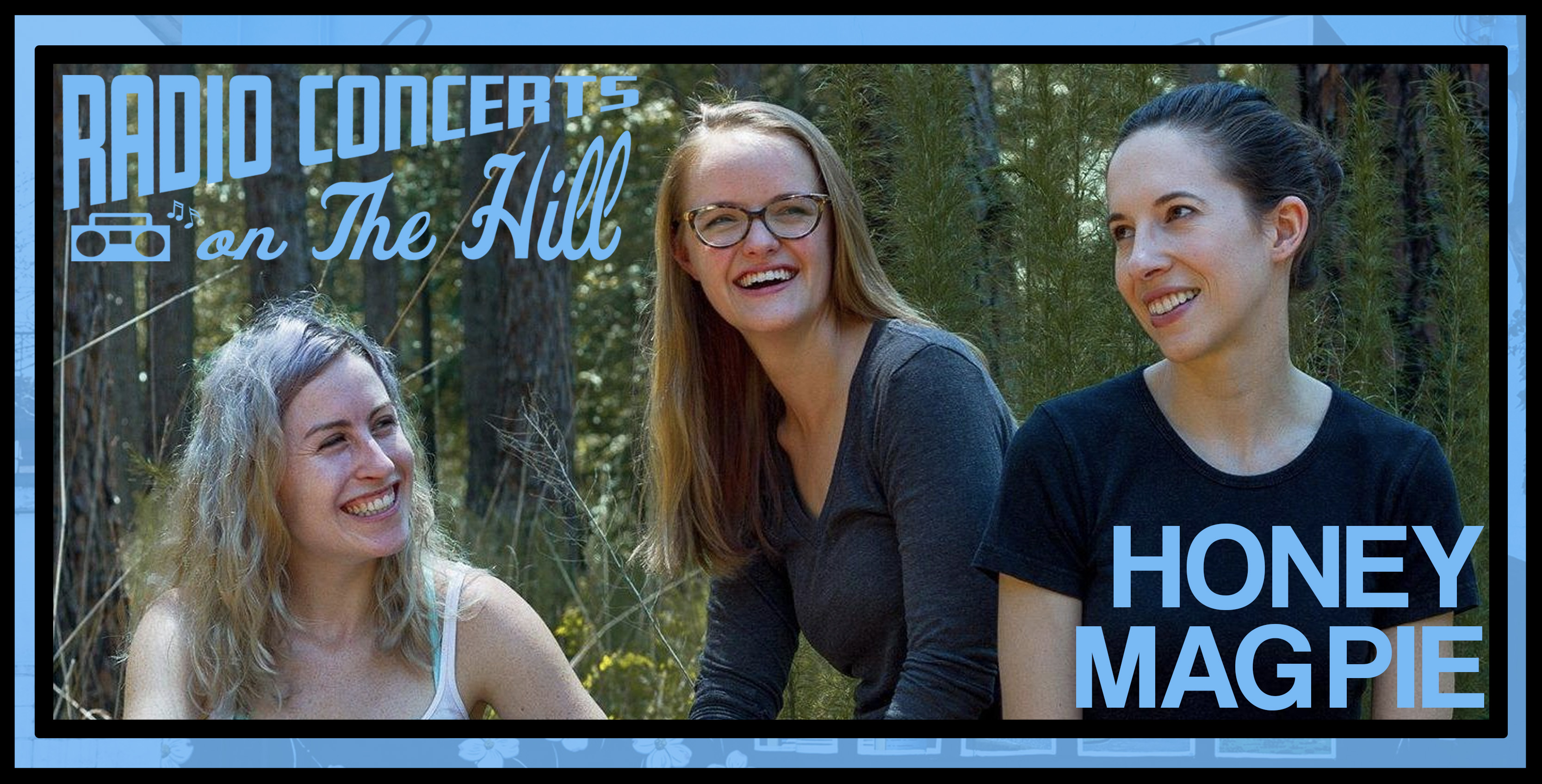 “Radio Concerts on the Hill” with Honey Magpie