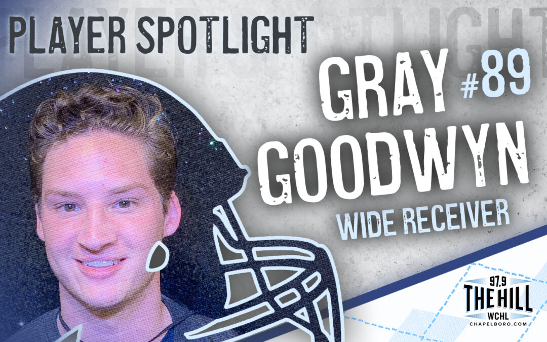 Carolina Player Spotlight: Gray Goodwyn