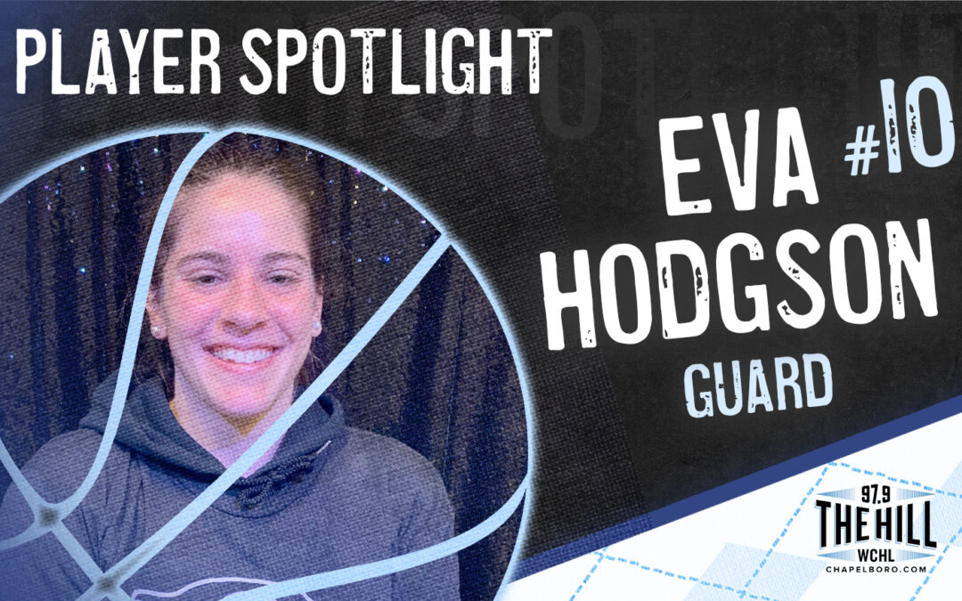Carolina Player Spotlight: Eva Hodgson