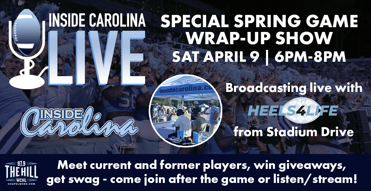 INSIDE CAROLINA LIVE 4/9/22 – SPRING GAME WRAP-UP WITH HEELS4LIFE
