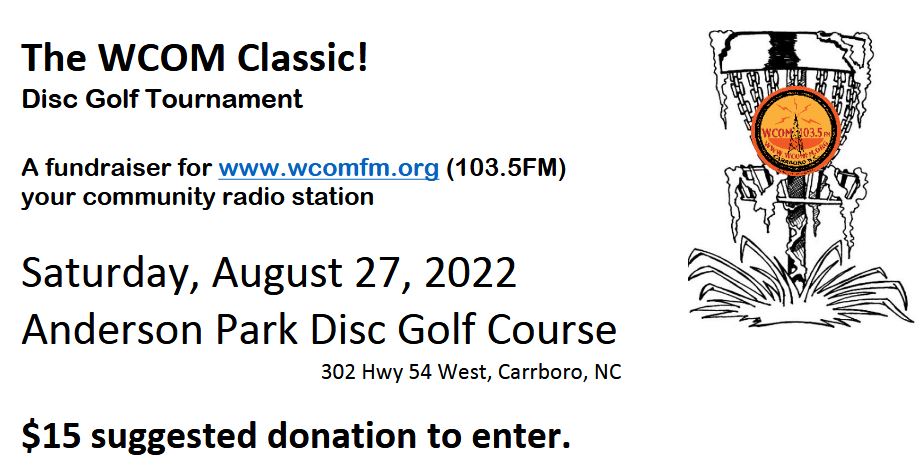 The WCOM Classic! (2022, WCOM FM Chapel Hill Carrboro) · Disc Golf