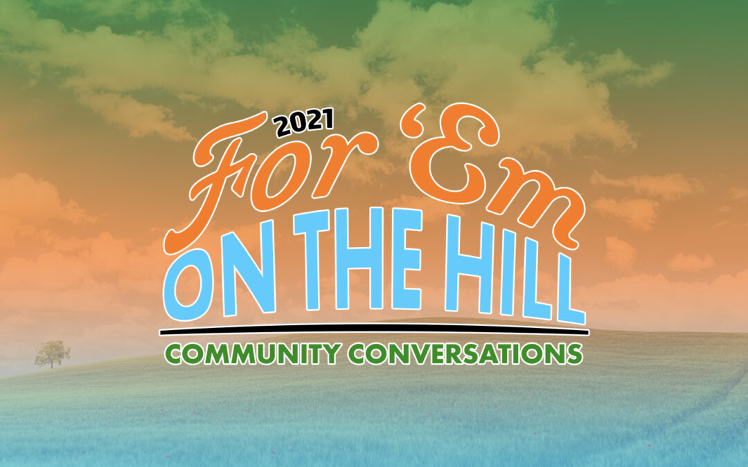 The For’Em On The Hill: Community Conversations from 2021