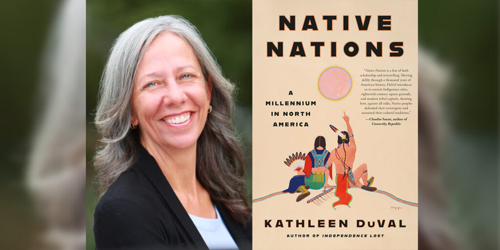 With ‘Native Nations,’ UNC’s Kathleen DuVal Shifts Narratives, Wins Pulitzer