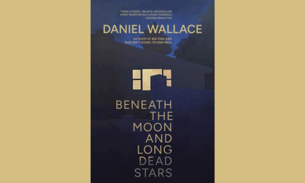 Talking Culture: ‘Beneath the Moon and Long Dead Stars’ with Daniel Wallace