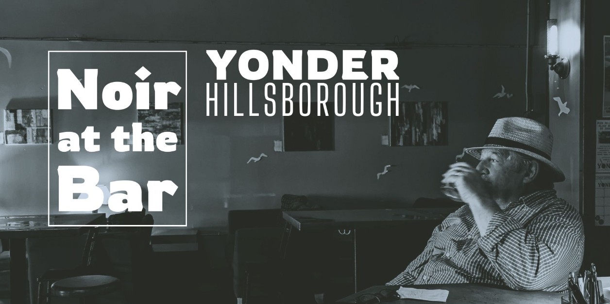 Noir at the Bar Returns to Hillsborough’s Yonder on April 9