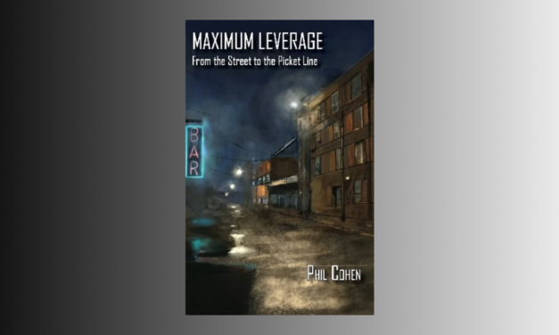 Talking Culture: ‘Maximum Leverage’ in the Fight for Unions, with Phil Cohen